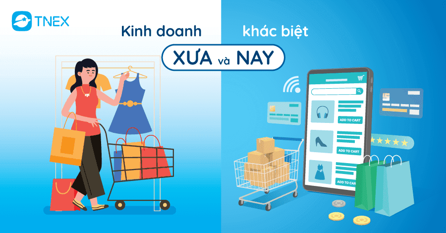 Sự khác biệt giữa kinh doanh xưa và nay