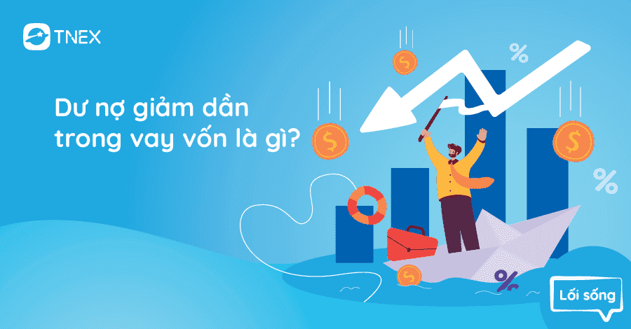 Dư nợ giảm dần trong vay vốn là gì?