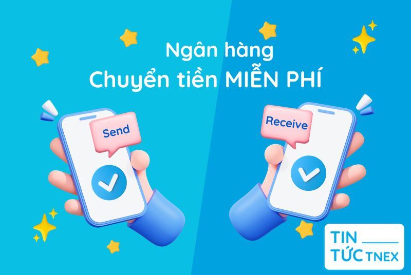 Nên dùng ngân hàng miễn phí chuyển tiền nào – lựa chọn dành cho Gen Z