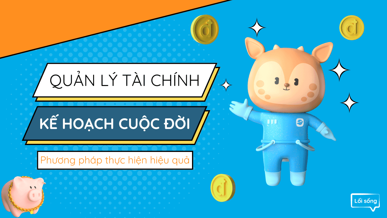 Phương pháp lập kế hoạch cuộc đời hiệu quả cho cuộc sống như ý