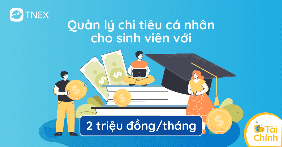 Quản lý chi tiêu cá nhân cho sinh viên với 2 triệu đồng/tháng