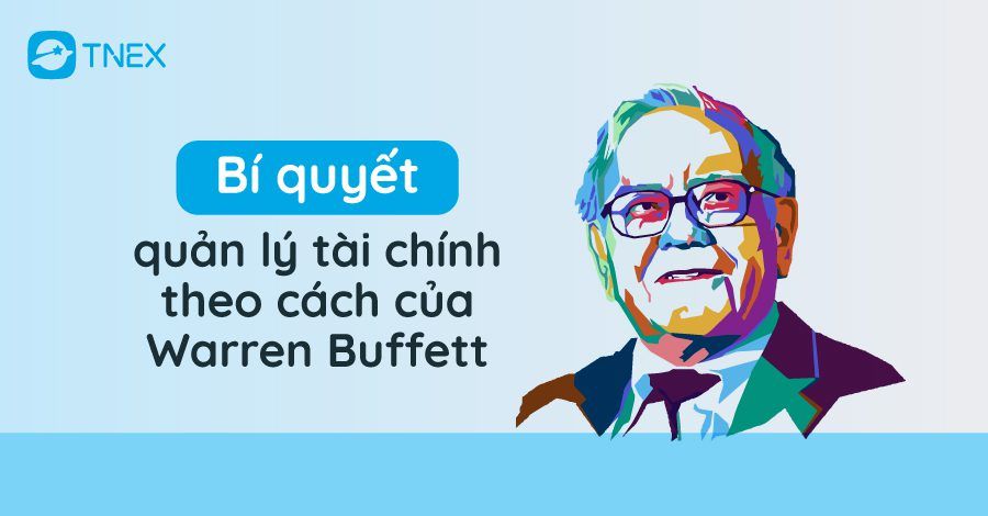 Bí quyết quản lý tài chính theo cách của Warren Buffett