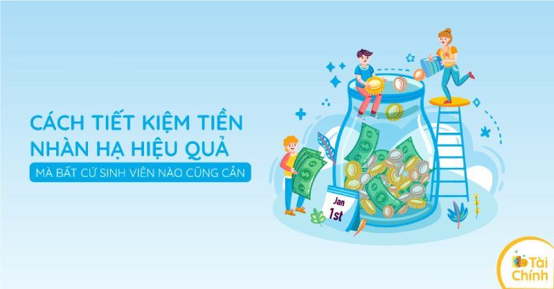 Cách tiết kiệm tiền nhàn hạ mà sinh viên nào cũng cần