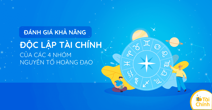 Top 5 cung hoàng đạo có khả năng độc lập tài chính tốt nhất