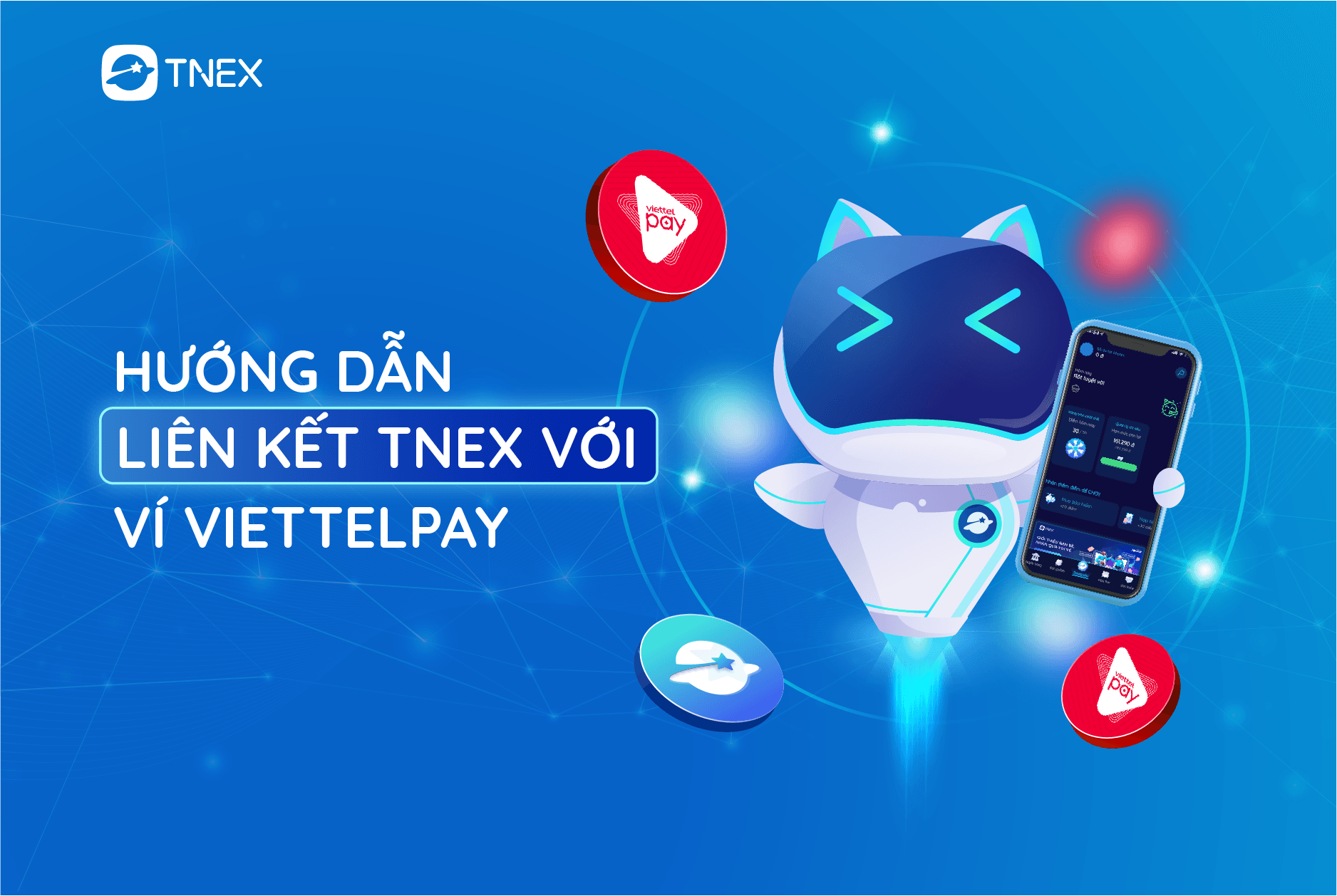 HƯỚNG DẪN CÁC BƯỚC LIÊN KẾT TNEX VỚI VIETTELPAY HƯỚNG DẪN CÁC BƯỚC LIÊN KẾT TNEX VỚI VIETTELPAY