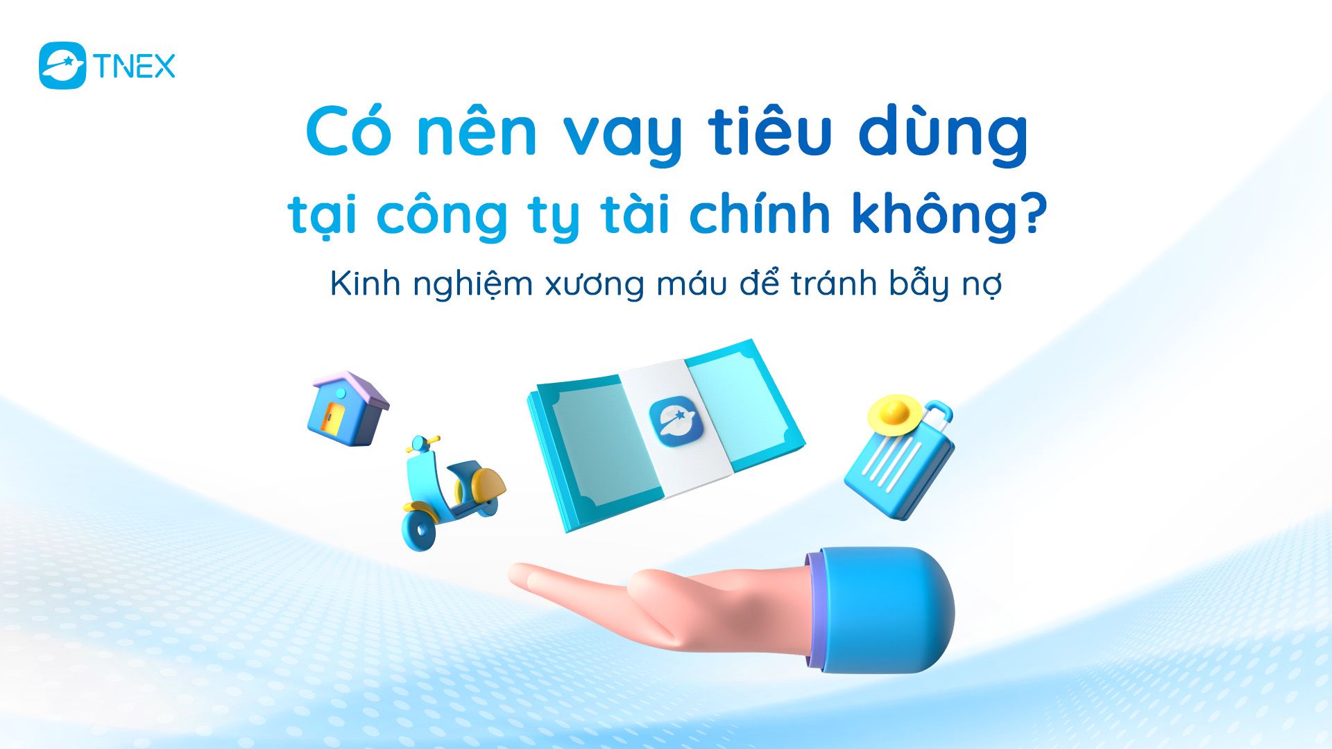 Có nên vay tiêu dùng tại công ty tài chính không? Có nên vay tiêu dùng tại công ty tài chính không?