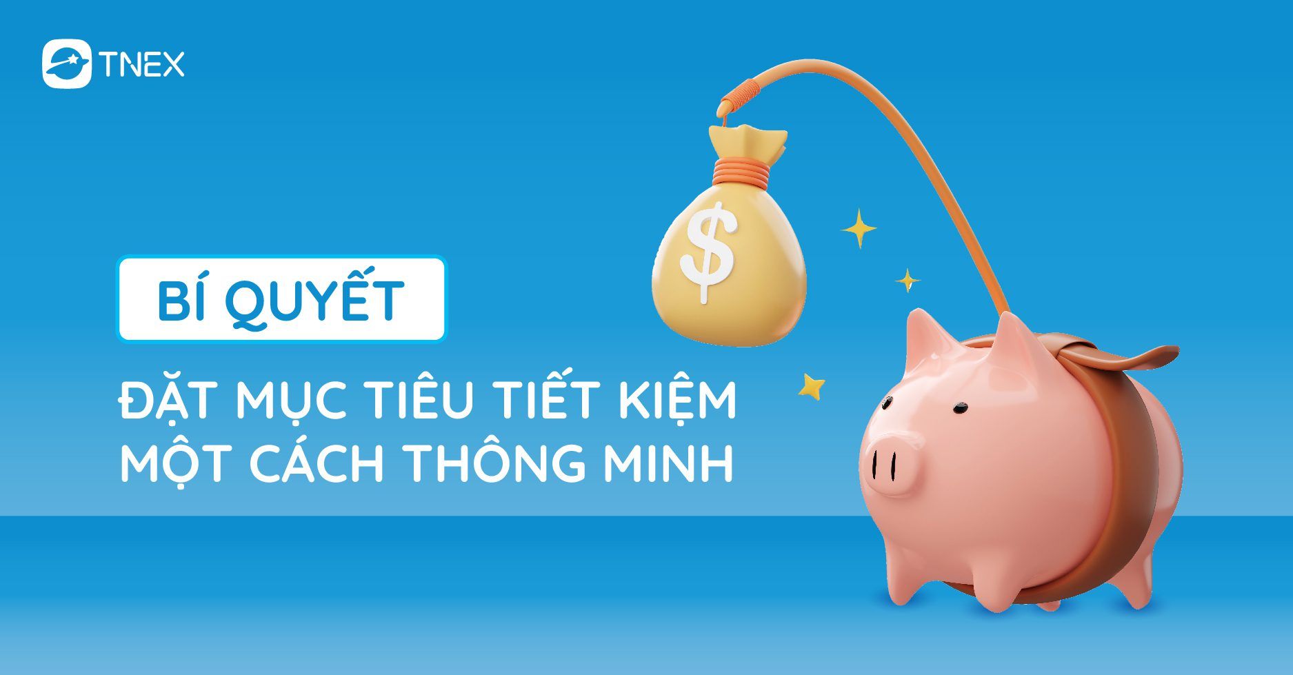 BÍ QUYẾT ĐẶT MỤC TIÊU TIẾT KIỆM MỘT CÁCH THÔNG MINH BÍ QUYẾT ĐẶT MỤC TIÊU TIẾT KIỆM MỘT CÁCH THÔNG MINH