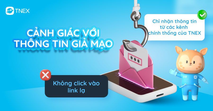 TNEX KHUYẾN CÁO NGƯỜI DÙNG CẢNH GIÁC VỚI THÔNG TIN GIẢ MẠO TNEX KHUYẾN CÁO NGƯỜI DÙNG CẢNH GIÁC VỚI THÔNG TIN GIẢ MẠO