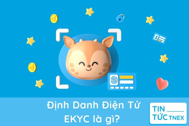 Định danh điện tử eKYC là gì – 5 câu hỏi thường gặp và lời giải đáp Định danh điện tử eKYC là gì – 5 câu hỏi thường gặp và lời giải đáp