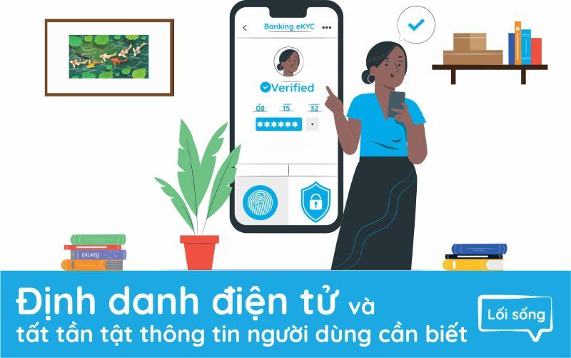 Tài khoản định danh điện tử là gì? Hướng dẫn cách đăng ký định danh điện tử Tài khoản định danh điện tử là gì? Hướng dẫn cách đăng ký định danh điện tử