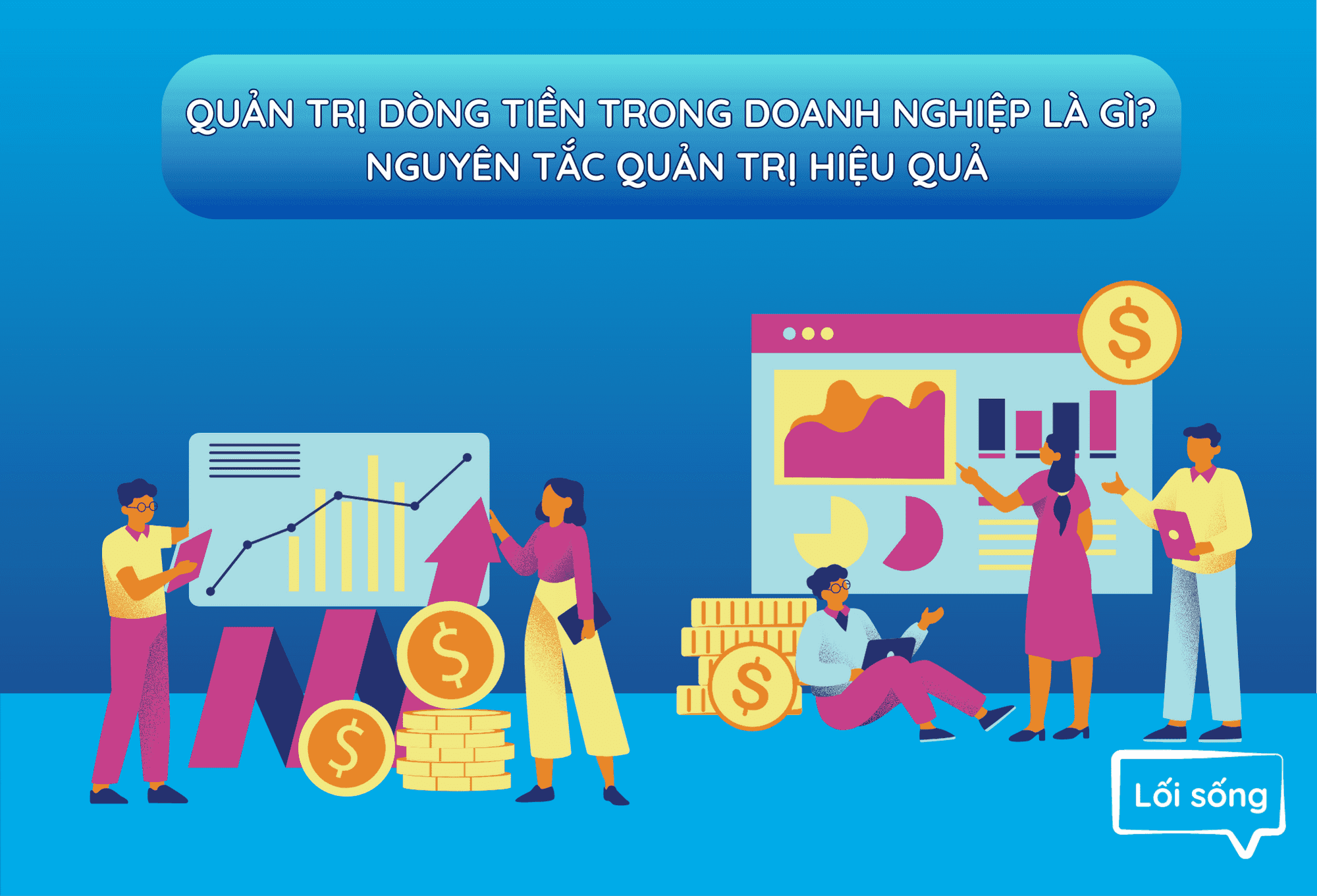 Quản trị dòng tiền trong doanh nghiệp là gì? Nguyên tắc quản trị hiệu quả Quản trị dòng tiền trong doanh nghiệp là gì? Nguyên tắc quản trị hiệu quả