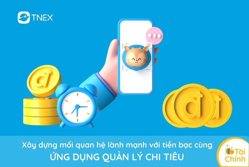 Xây dựng mối quan hệ lành mạnh với tiền bạc cùng ứng dụng quản lý chi tiêu Xây dựng mối quan hệ lành mạnh với tiền bạc cùng ứng dụng quản lý chi tiêu