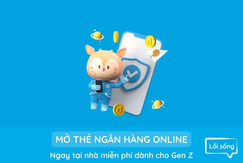 Cách mở thẻ ngân hàng online tại nhà miễn phí dành cho gen Z Cách mở thẻ ngân hàng online tại nhà miễn phí dành cho gen Z