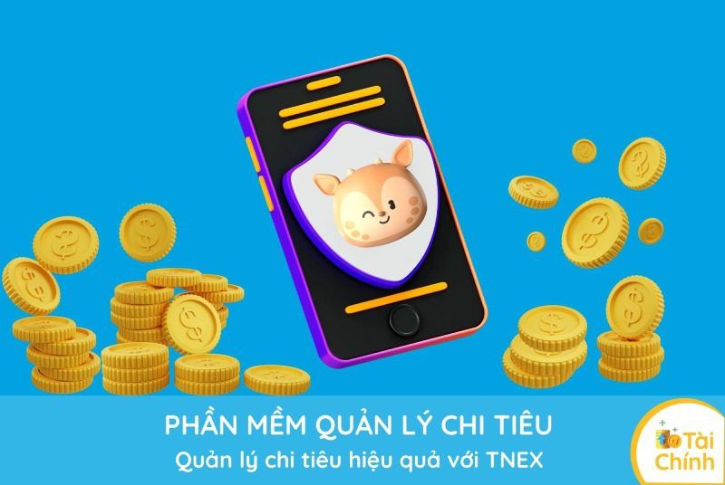 Phần mềm quản lý chi tiêu cần có gì – Quản lý chi tiêu hiệu quả với TNEX Phần mềm quản lý chi tiêu cần có gì – Quản lý chi tiêu hiệu quả với TNEX