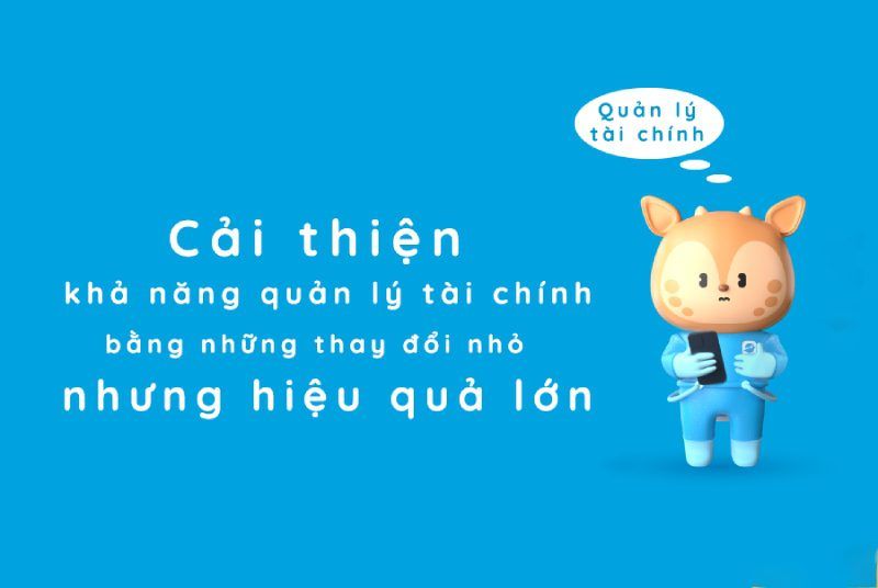 Những cách quản lý tài chính cá nhân – Thay đổi nhỏ – Hiệu quả lớn Những cách quản lý tài chính cá nhân – Thay đổi nhỏ – Hiệu quả lớn