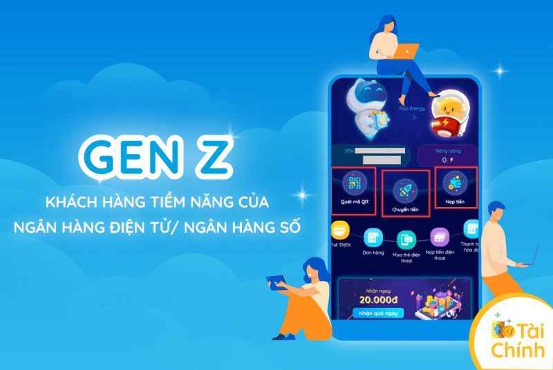 Gen Z: khách hàng tiềm năng của ngân hàng điện tử – ngân hàng số Gen Z: khách hàng tiềm năng của ngân hàng điện tử – ngân hàng số