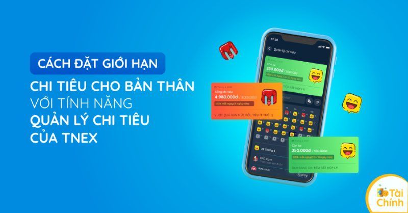 Cách đặt giới hạn chi tiêu cho bản thân với tính năng quản lý chi tiêu của TNEX Cách đặt giới hạn chi tiêu cho bản thân với tính năng quản lý chi tiêu của TNEX