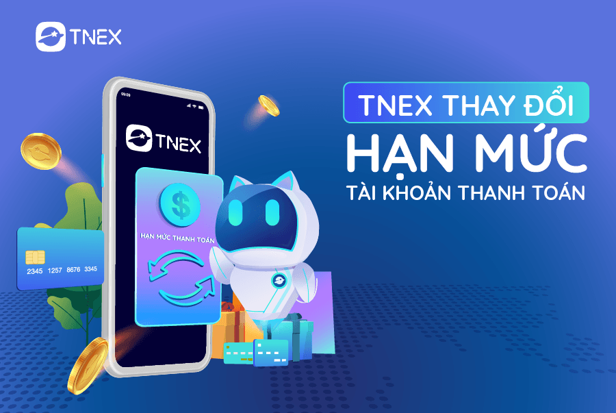 THÔNG BÁO: TNEX THAY ĐỔI HẠN MỨC THANH TOÁN THÔNG BÁO: TNEX THAY ĐỔI HẠN MỨC THANH TOÁN