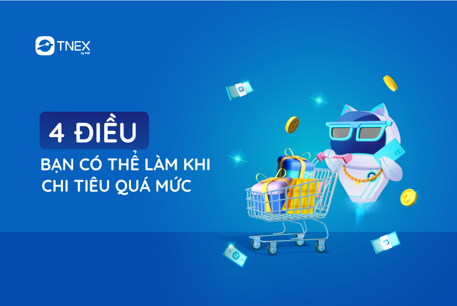 4 điều bạn có thể làm khi chi tiêu quá mức